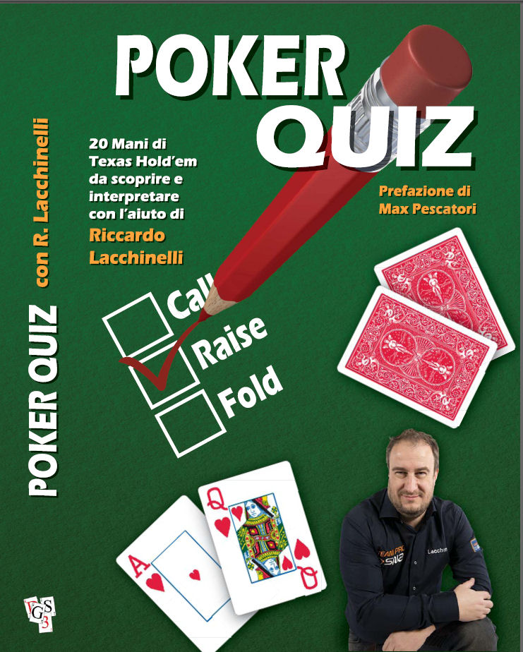 Poker Quiz 20 mani di Texas Hold’em da scoprire e interpretare con l’aiuto di Riccardo Lacchinelli